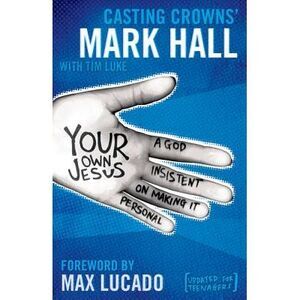 Your Own Jesus Softcover -- Mark Hall
